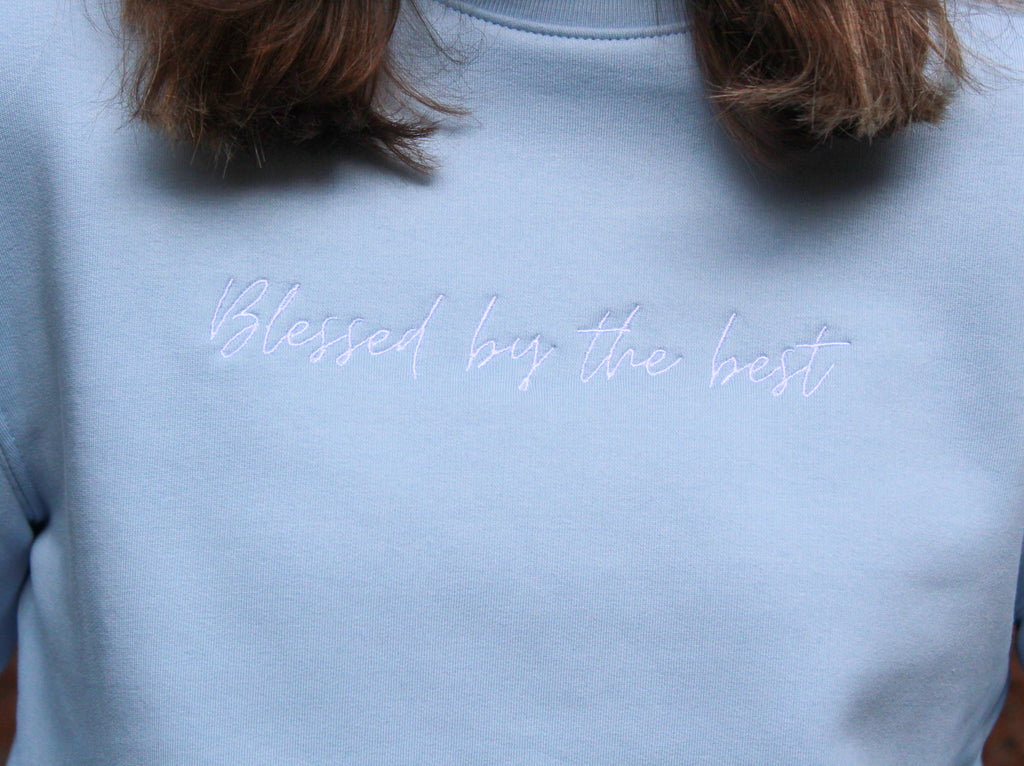 Blessed by the Best (embroidered)  // Unisex Organic Crewneck